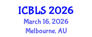 International Conference on Biological and Life Sciences (ICBLS) March 16, 2026 - Melbourne, Australia