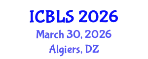 International Conference on Biological and Life Sciences (ICBLS) March 30, 2026 - Algiers, Algeria
