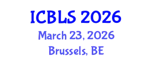 International Conference on Biological and Life Sciences (ICBLS) March 23, 2026 - Brussels, Belgium
