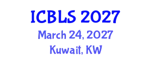 International Conference on Biological and Life Sciences (ICBLS) March 24, 2027 - Kuwait, Kuwait