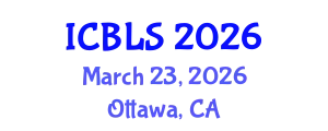 International Conference on Biological and Life Sciences (ICBLS) March 23, 2026 - Ottawa, Canada
