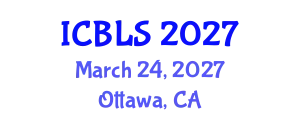 International Conference on Biological and Life Sciences (ICBLS) March 24, 2027 - Ottawa, Canada