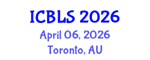 International Conference on Biological and Life Sciences (ICBLS) April 06, 2026 - Toronto, Australia