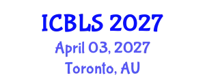 International Conference on Biological and Life Sciences (ICBLS) April 03, 2027 - Toronto, Australia