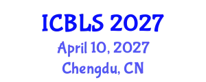International Conference on Biological and Life Sciences (ICBLS) April 10, 2027 - Chengdu, China