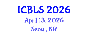 International Conference on Biological and Life Sciences (ICBLS) April 13, 2026 - Seoul, Republic of Korea