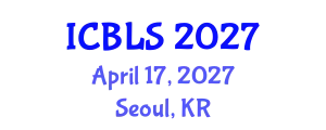 International Conference on Biological and Life Sciences (ICBLS) April 17, 2027 - Seoul, Republic of Korea