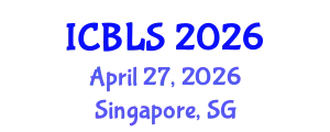International Conference on Biological and Life Sciences (ICBLS) April 27, 2026 - Singapore, Singapore