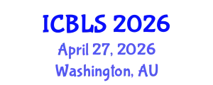 International Conference on Biological and Life Sciences (ICBLS) April 27, 2026 - Washington, Australia