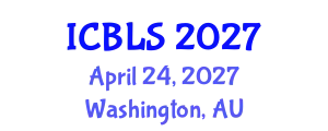 International Conference on Biological and Life Sciences (ICBLS) April 24, 2027 - Washington, Australia