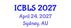 International Conference on Biological and Life Sciences (ICBLS) April 24, 2027 - Sydney, Australia