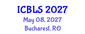 International Conference on Biological and Life Sciences (ICBLS) May 08, 2027 - Bucharest, Romania