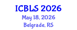 International Conference on Biological and Life Sciences (ICBLS) May 18, 2026 - Belgrade, Serbia