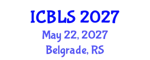 International Conference on Biological and Life Sciences (ICBLS) May 22, 2027 - Belgrade, Serbia