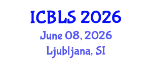 International Conference on Biological and Life Sciences (ICBLS) June 08, 2026 - Ljubljana, Slovenia
