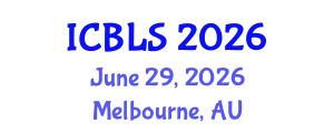 International Conference on Biological and Life Sciences (ICBLS) June 29, 2026 - Melbourne, Australia