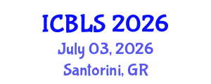 International Conference on Biological and Life Sciences (ICBLS) July 03, 2026 - Santorini, Greece