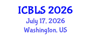International Conference on Biological and Life Sciences (ICBLS) July 17, 2026 - Washington, United States