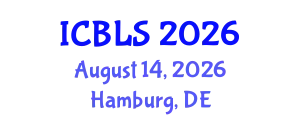 International Conference on Biological and Life Sciences (ICBLS) August 14, 2026 - Hamburg, Germany