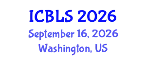 International Conference on Biological and Life Sciences (ICBLS) September 16, 2026 - Washington, United States