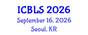 International Conference on Biological and Life Sciences (ICBLS) September 16, 2026 - Seoul, Republic of Korea