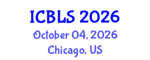 International Conference on Biological and Life Sciences (ICBLS) October 04, 2026 - Chicago, United States