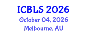 International Conference on Biological and Life Sciences (ICBLS) October 04, 2026 - Melbourne, Australia