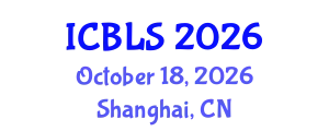 International Conference on Biological and Life Sciences (ICBLS) October 18, 2026 - Shanghai, China