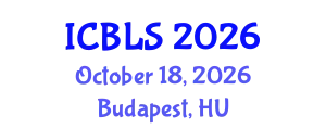 International Conference on Biological and Life Sciences (ICBLS) October 18, 2026 - Budapest, Hungary