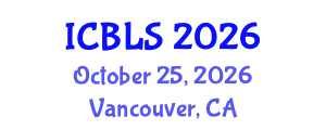 International Conference on Biological and Life Sciences (ICBLS) October 25, 2026 - Vancouver, Canada