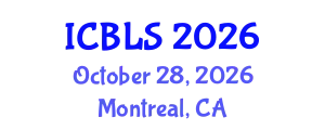 International Conference on Biological and Life Sciences (ICBLS) October 28, 2026 - Montreal, Canada