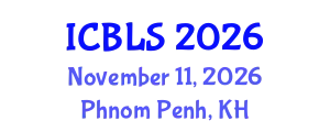 International Conference on Biological and Life Sciences (ICBLS) November 11, 2026 - Phnom Penh, Cambodia