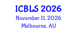 International Conference on Biological and Life Sciences (ICBLS) November 11, 2026 - Melbourne, Australia