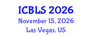International Conference on Biological and Life Sciences (ICBLS) November 15, 2026 - Las Vegas, United States
