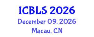International Conference on Biological and Life Sciences (ICBLS) December 09, 2026 - Macau, China