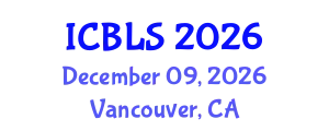 International Conference on Biological and Life Sciences (ICBLS) December 09, 2026 - Vancouver, Canada
