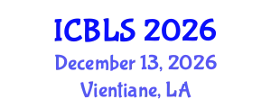 International Conference on Biological and Life Sciences (ICBLS) December 13, 2026 - Vientiane, Laos