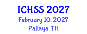 International Conference on Humanities and Social Sciences (ICHSS) February 10, 2027 - Pattaya, Thailand