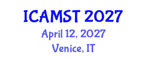 International Conference on Advanced Materials Science and Technology (ICAMST) April 12, 2027 - Venice, Italy