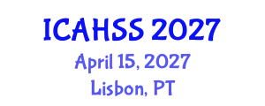 International Conference on Arts, Humanities and Social Sciences (ICAHSS) April 15, 2027 - Lisbon, Portugal