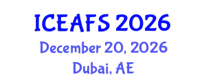 International Conference on Environment, Agriculture and Food Sciences (ICEAFS) December 20, 2026 - Dubai, United Arab Emirates