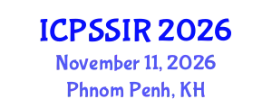 International Conference on Political Science, Sociology and International Relations (ICPSSIR) November 11, 2026 - Phnom Penh, Cambodia