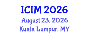 International Conference on Information and Management (ICIM) August 23, 2026 - Kuala Lumpur, Malaysia