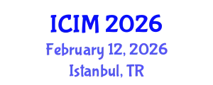 International Conference on Information and Management (ICIM) February 12, 2026 - Istanbul, Turkey