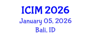 International Conference on Information and Management (ICIM) January 05, 2026 - Bali, Indonesia