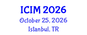 International Conference on Information and Management (ICIM) October 25, 2026 - Istanbul, Turkey