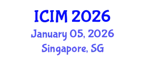 International Conference on Information and Management (ICIM) January 05, 2026 - Singapore, Singapore