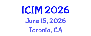 International Conference on Information and Management (ICIM) June 15, 2026 - Toronto, Canada