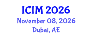 International Conference on Information and Management (ICIM) November 08, 2026 - Dubai, United Arab Emirates