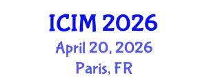 International Conference on Information and Management (ICIM) April 20, 2026 - Paris, France